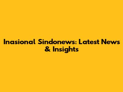 Inasional Sindonews: Latest News & Insights