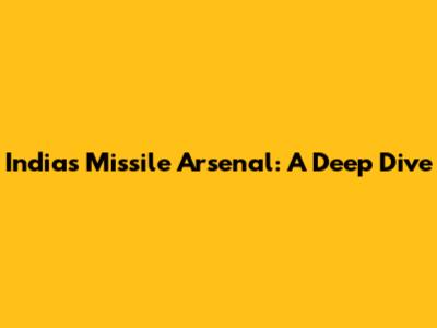 India's Missile Arsenal: A Deep Dive