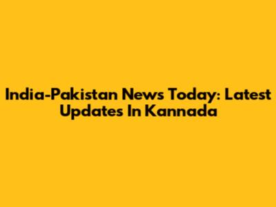 India-Pakistan News Today: Latest Updates In Kannada