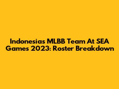 Indonesia's MLBB Team At SEA Games 2023: Roster Breakdown