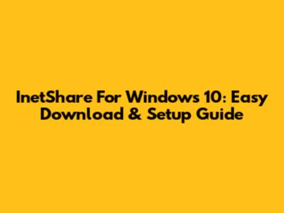 InetShare For Windows 10: Easy Download & Setup Guide