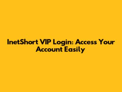 InetShort VIP Login: Access Your Account Easily