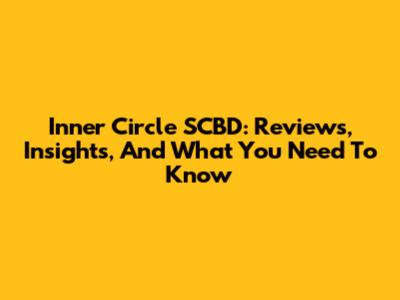Inner Circle SCBD: Reviews, Insights, And What You Need To Know