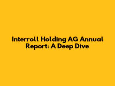 Interroll Holding AG Annual Report: A Deep Dive