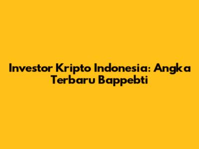Investor Kripto Indonesia: Angka Terbaru Bappebti