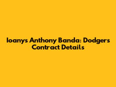 Ioanys Anthony Banda: Dodgers Contract Details