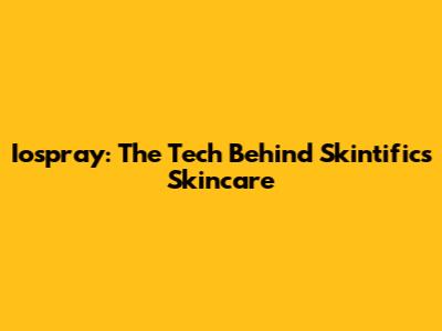 Iospray: The Tech Behind Skintific's Skincare