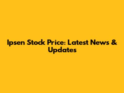 Ipsen Stock Price: Latest News & Updates