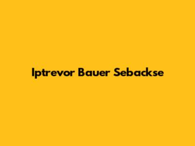 Iptrevor Bauer Sebackse