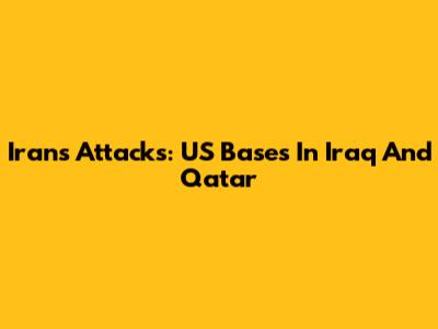 Iran's Attacks: US Bases In Iraq And Qatar