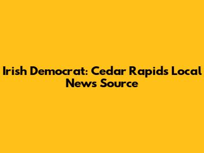 Irish Democrat: Cedar Rapids' Local News Source