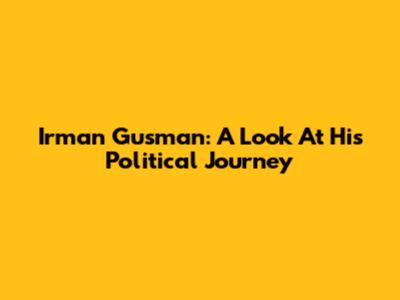 Irman Gusman: A Look At His Political Journey