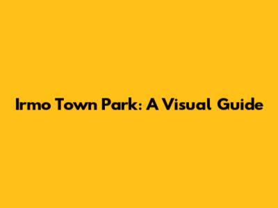Irmo Town Park: A Visual Guide