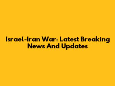 Israel-Iran War: Latest Breaking News And Updates