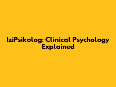 IziPsikolog: Clinical Psychology Explained