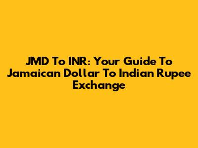 JMD To INR: Your Guide To Jamaican Dollar To Indian Rupee Exchange