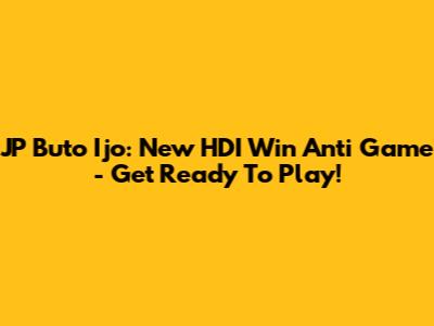 JP Buto Ijo: New HDI Win Anti Game - Get Ready To Play!