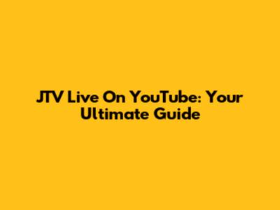 JTV Live On YouTube: Your Ultimate Guide
