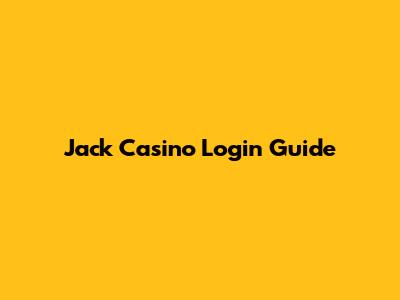 Jack Casino Login Guide