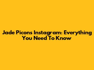 Jade Picon's Instagram: Everything You Need To Know