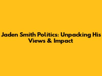 Jaden Smith Politics: Unpacking His Views & Impact