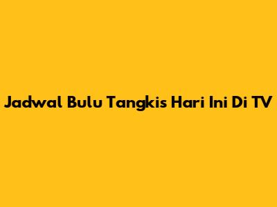 Jadwal Bulu Tangkis Hari Ini Di TV