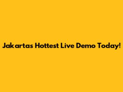 Jakarta's Hottest Live Demo Today!