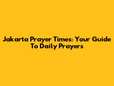 Jakarta Prayer Times: Your Guide To Daily Prayers