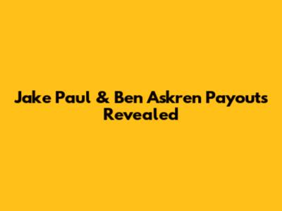Jake Paul & Ben Askren Payouts Revealed