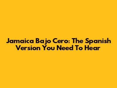 Jamaica Bajo Cero: The Spanish Version You Need To Hear