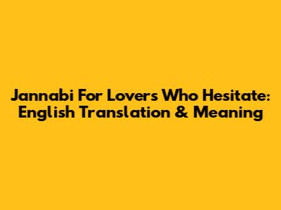 Jannabi For Lovers Who Hesitate: English Translation & Meaning