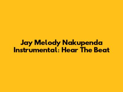 Jay Melody "Nakupenda" Instrumental: Hear The Beat