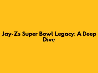 Jay-Z's Super Bowl Legacy: A Deep Dive