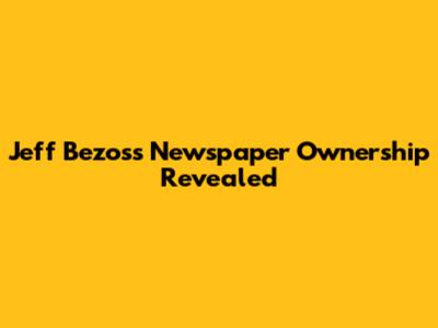 Jeff Bezos's Newspaper Ownership Revealed