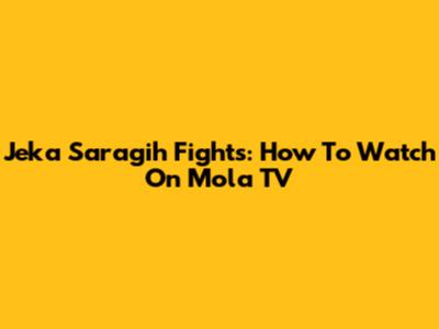 Jeka Saragih Fights: How To Watch On Mola TV