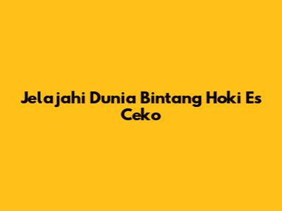 Jelajahi Dunia Bintang Hoki Es Ceko
