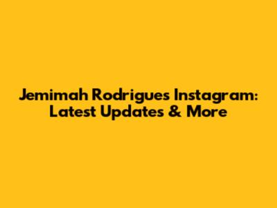 Jemimah Rodrigues' Instagram: Latest Updates & More