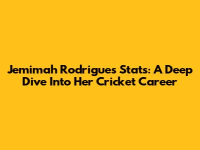 Jemimah Rodrigues Stats: A Deep Dive Into Her Cricket Career