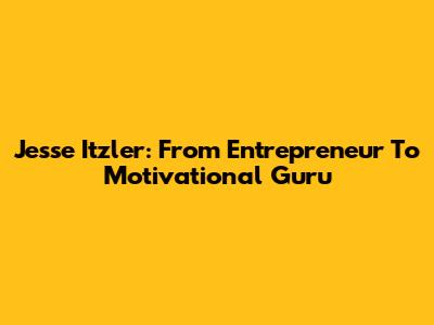 Jesse Itzler: From Entrepreneur To Motivational Guru
