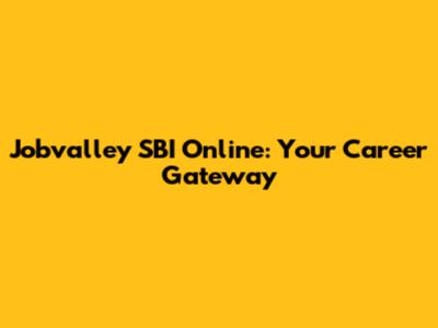 Jobvalley SBI Online: Your Career Gateway