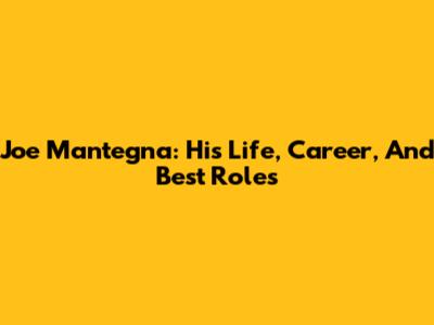 Joe Mantegna: His Life, Career, And Best Roles