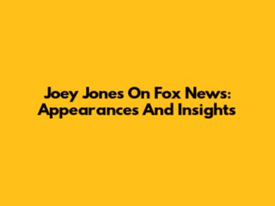 Joey Jones On Fox News: Appearances And Insights
