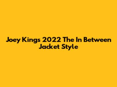 Joey King's 2022 'The In Between' Jacket Style