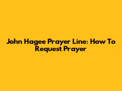 John Hagee Prayer Line: How To Request Prayer