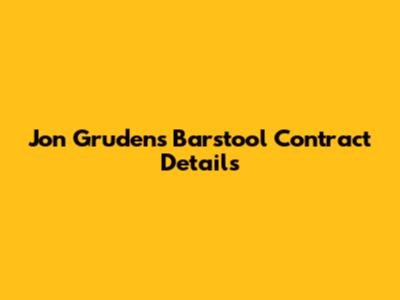 Jon Gruden's Barstool Contract Details