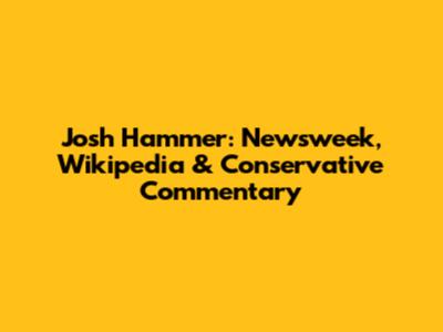 Josh Hammer: Newsweek, Wikipedia & Conservative Commentary