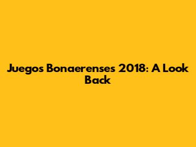 Juegos Bonaerenses 2018: A Look Back