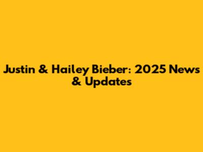 Justin & Hailey Bieber: 2025 News & Updates