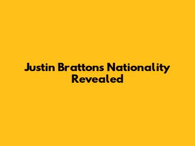 Justin Bratton's Nationality Revealed