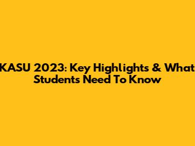 KASU 2023: Key Highlights & What Students Need To Know